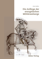 Die Anfänge der evangelischen Militärseelsorge (German Edition) 3945861926 Book Cover