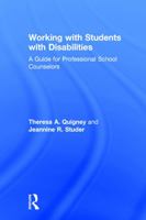 Working with Students with Disabilities: A Guide for Professional School Counselors 0415743184 Book Cover
