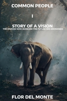 Story of a Vision: The woman who achieved the future she envisioned B0BZF7M4RD Book Cover