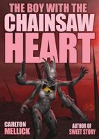 The Boy with the Chainsaw Heart 1621052761 Book Cover