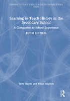 Learning to Teach History in the Secondary School (Learning to Teach Subjects in the Secondary School Series) 0415154537 Book Cover