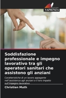 Soddisfazione professionale e impegno lavorativo tra gli operatori sanitari che assistono gli anziani (Italian Edition) 6209945031 Book Cover