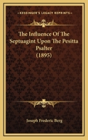 The Influence Of The Septuagint Upon The Pesitta Psalter 1011574330 Book Cover