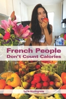 French people don't count calories. B08KH2LDDT Book Cover