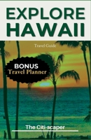 Explore Hawaii: Updated Travel Guide 2023 B0C2SD22PF Book Cover