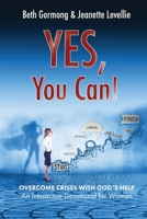 Yes, You Can!: Overcome Crises with God's Help 1649490550 Book Cover
