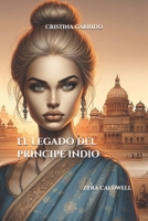 El Legado del Príncipe Indio: Zyra Caldwell (Spanish Edition) B0DS9221BG Book Cover