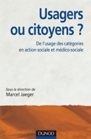 Usagers ou citoyens ? De l'usage des catégories en action sociale et médico-sociale: De l'usage des catégories en action sociale et médico-sociale 2100568949 Book Cover
