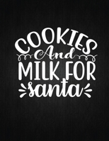 Cookies and Milk for Santa: Recipe Notebook to Write In Favorite Recipes - Best Gift for your MOM - Cookbook For Writing Recipes - Recipes and Notes for Your Favorite for Women, Wife, Mom 8.5" x 11" 169443057X Book Cover
