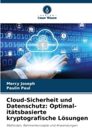 Cloud-Sicherheit und Datenschutz: Optimal-itätsbasierte kryptografische Lösungen (German Edition) 6630339924 Book Cover