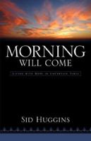 Morning Will Come 1600347754 Book Cover