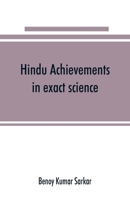 Hindu Achievements in Exact Science; A Study in the History of Scientific Development - Primary Source Edition 9353891280 Book Cover