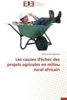 Les Causes D'A(c)Chec Des Projets Agricoles En Milieu Rural Africain 3841732615 Book Cover