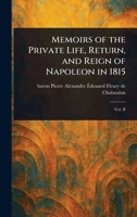 Memoirs of the Private Life, Return, and Reign of Napoleon in 1815 102304868X Book Cover