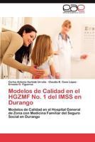 Modelos de Calidad En El HGZMF No. 1 del IMSS En Durango 3659037966 Book Cover