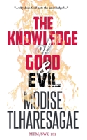 The Knowledge Of Good And Evil B0FFFBGGHQ Book Cover