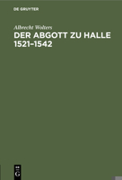 Der Abgott zu Halle 1521-1542 3112509153 Book Cover