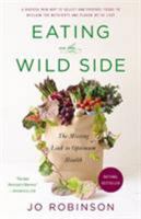 Eating on the Wild Side: The Missing Link to Optimum Health 0316227943 Book Cover