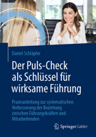 Der Puls-Check als Schlüssel für wirksame Führung: Praxisanleitung zur systematischen Verbesserung der Beziehung zwischen Führungskräften und Mitarbeitenden (German Edition) 3662733846 Book Cover