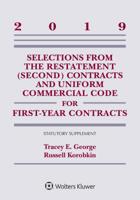 Selections from the Restatement (Second) Contracts and Uniform Commercial Code for First-Year Contracts: 2019 Statutory Supplement 1543809383 Book Cover