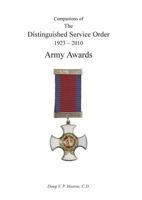 Companions of the Distinguished Service Order 1923-2010 Army Awards Volume Three 1845749332 Book Cover
