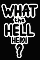 What the Hell Heidi?: College Ruled Composition Book 1097845214 Book Cover