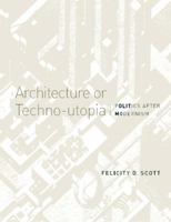 Architecture or Techno-utopia: Politics after Modernism 0262195623 Book Cover