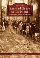 Sainte-Hélène et Le Porge (Mémoire En Images Locaux) (French Edition) 2813808946 Book Cover