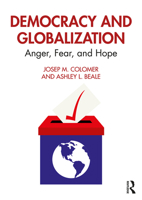 Democracy and Globalization: Anger, Fear, and Hope 0367461927 Book Cover