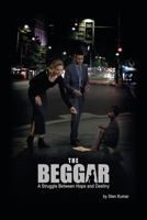 The Beggar: A Struggle Between Hope and Destiny 149909812X Book Cover
