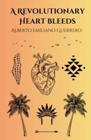 A Revolutionary Heart Bleeds B0FKYZZFPX Book Cover