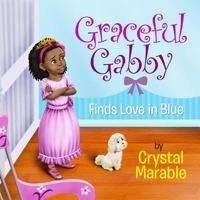 Graceful Gabby Finds Love In Blue 1492757489 Book Cover
