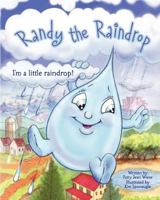 Randy the Raindrop - I'm a little raindrop 145635101X Book Cover