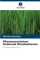 Pflanzenwachstum fördernde Rhizobakterien: Ein wirksames Bioinokulum (German Edition) 6203916358 Book Cover