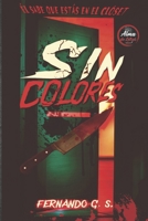 SIN COLORES (Spanish Edition) B0DP9ZTKRN Book Cover
