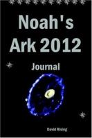 Noah's Ark 2012: Journal 1411603400 Book Cover