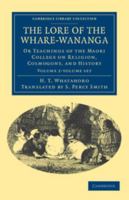 The Lore of the Whare-W Nanga - 2 Volume Set 110804011X Book Cover
