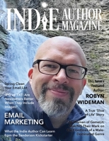 Indie Author Magazine Featuring Robyn Wideman: Spring Cleaning Your Email List, Choosing an Email Service Provider, Better Newsletters, and Eye-Catching Email Subject Lines 1957118059 Book Cover