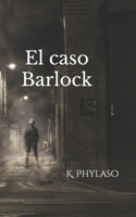 El caso Barlock (Detective Kevin, #1) 108598897X Book Cover