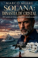SOLANA: DINASTÍA DE CRISTAL (Spanish Edition) B0GXPQST2L Book Cover