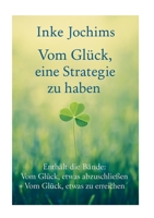 Vom Glück, eine Strategie zu haben: Enthält die Bände: Vom Glück, etwas abzuschließen + Vom Glück, etwas zu erreichen 3819284028 Book Cover