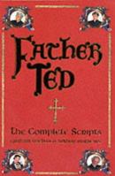 Father Ted: The Complete Scripts 0752272357 Book Cover