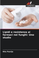Lipidi e resistenza ai farmaci nei funghi: Uno studio (Italian Edition) 6208529387 Book Cover