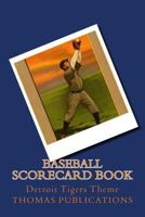 Baseball Scorecard Book: Detroit Tigers Theme 1981601422 Book Cover