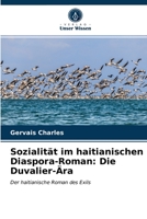 Sozialität im haitianischen Diaspora-Roman: Die Duvalier-Ära: Der haitianische Roman des Exils 6203651400 Book Cover