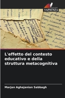 L'effetto del contesto educativo e della struttura metacognitiva 6206415635 Book Cover