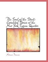 The Soul of the Street: Correlated Stories of the New York Syrian Quarter 102195926X Book Cover