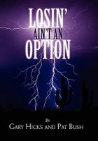 Losin' Ain't An Option 1453560793 Book Cover