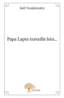 Papa Lapin travaille loin... (French Edition) 2332857060 Book Cover