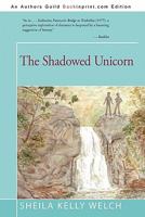 The Shadowed Unicorn 1450269915 Book Cover